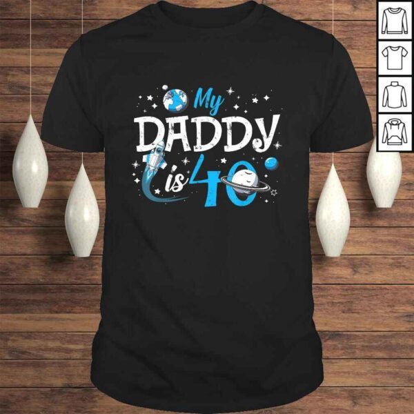 Funny My Daddy Is 40 Years Funny 40th Birthday Gift Fathers Daddy T-shirt