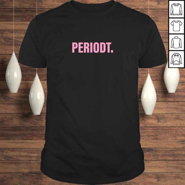 Funny Periodt Slogan Tee - Shirt For Women and Men