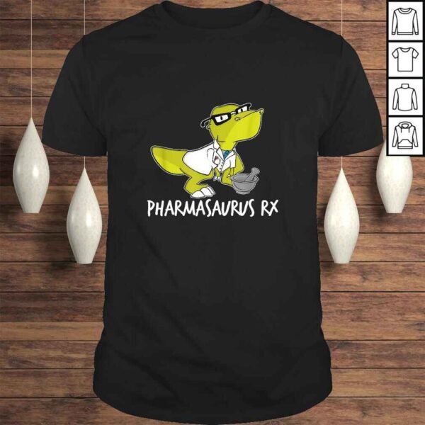 Funny Pharmacy Technician Pharmacist Gift - Pharmasaurus Rx TShirt