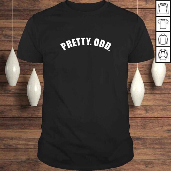 Funny Pretty. Odd. Cute But Also Kinda Odd - Funny Slogan TShirt