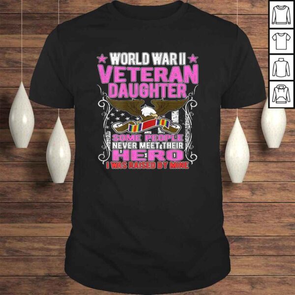 Funny Proud World War 2 Veteran Daughter Military WW 2 Family Gift TShirt