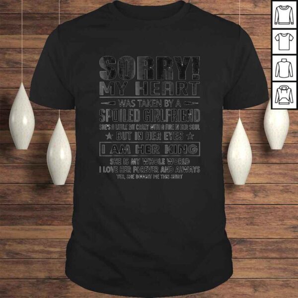 Funny Sorry My Heart Was Taken By A Spoiled Girlfriend Gift Top