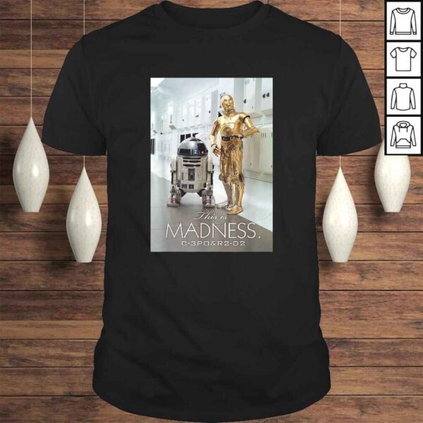 Funny Star Wars R2-D2 C-3PO This is Madness T-shirt