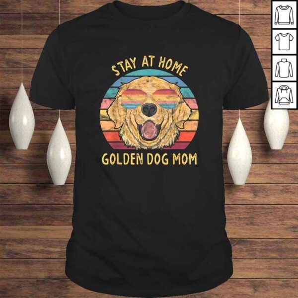 Funny Stay at Home Golden Retriever Dog Mom Shirt