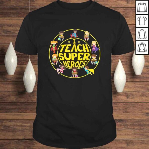 Funny Superhero Teacher - I Teach Super Heroes Tee Shirt