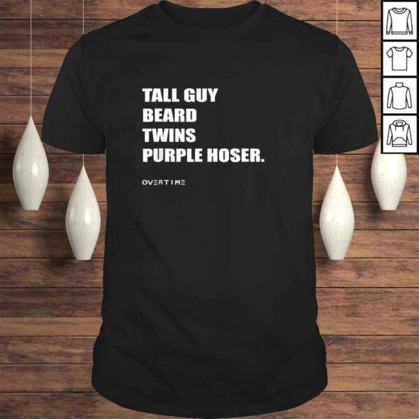 Funny TALL GUY BEARD TWINS PURPLE HOSER Shirt