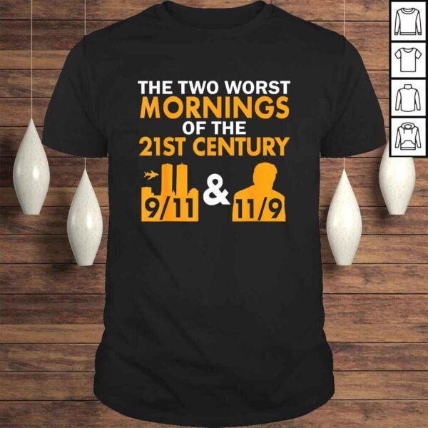 Funny Two Worst Mornings of The 21st Century Anti Trump Tee Shirt