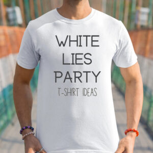 Funny White Lie Tshirt Ideas Shirts