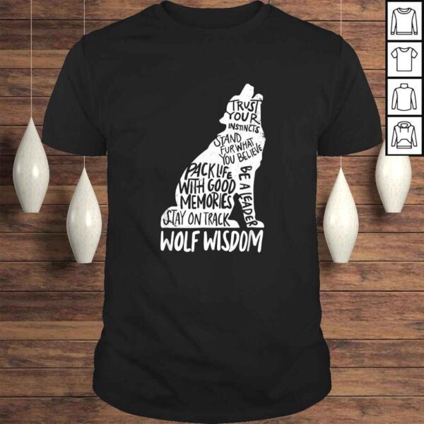 Funny Wolf Wisdom Inspirational Wolves Motivational Advice Shirt