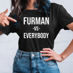 Furman Vs Everybody T-Shirt