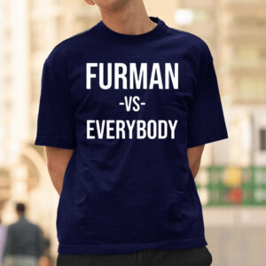 Furman Vs Everybody T-Shirts