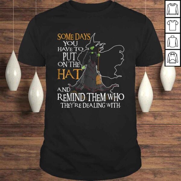 Halloween Witch Shirt - Some day you have to put on the Hat