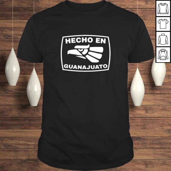 Hecho en Guanajuato Shirt - Playera de Hecho en Mexico TShirt