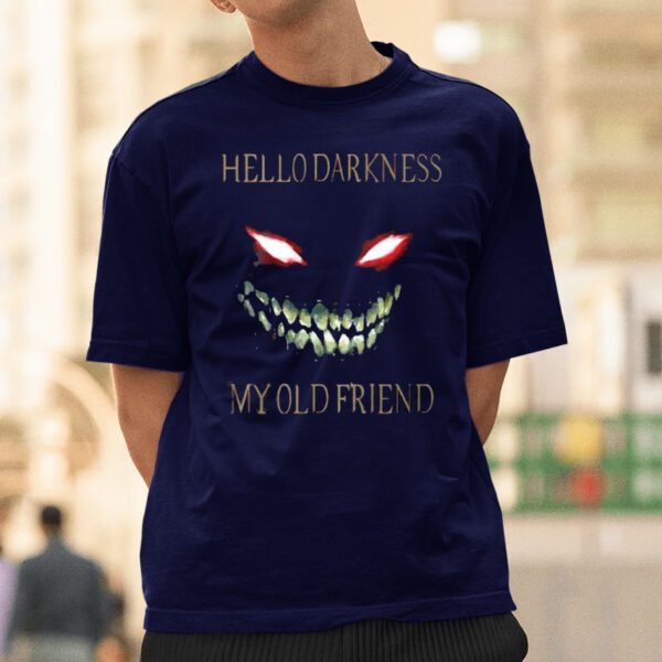 Hello Darkness My Old Friend T-Shirts