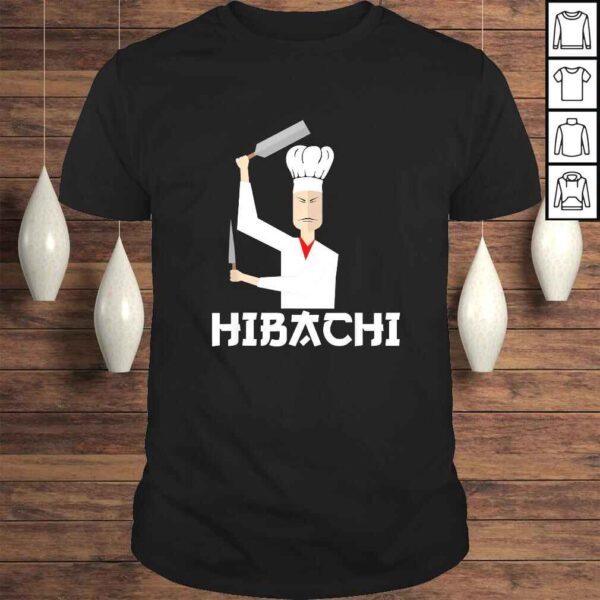 Hibachi Chef-Hibachi Grill-Hibachi Lover Tee Shirt