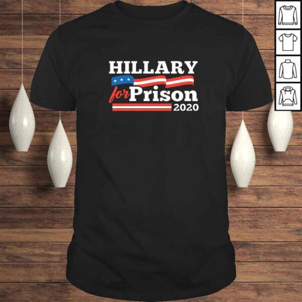 Hillary Clinton For Prison 2020 Funny Political TShirt