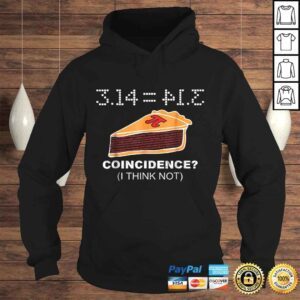 Hoodie 314 PIE Coincidence I Think Not Funny Pie Style TShirt