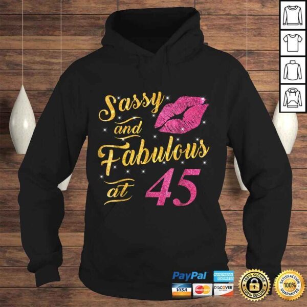 45th Birthday Shirt Sassy And Fabulous 45 Year Old Tee - Image 4