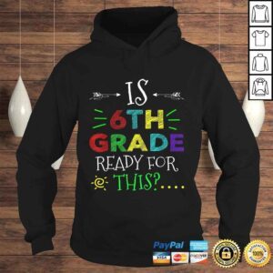 Hoodie 6th Grade Ready For All This Shirt Back To School Gift 1