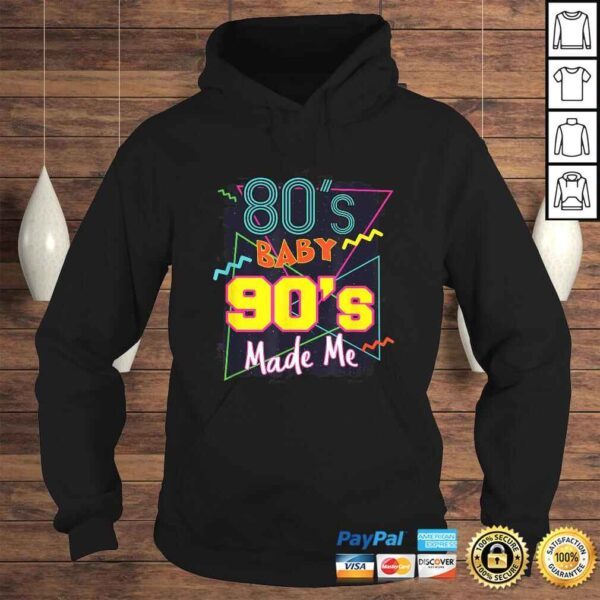 80s Baby 90s Made Me Shirt - Image 4