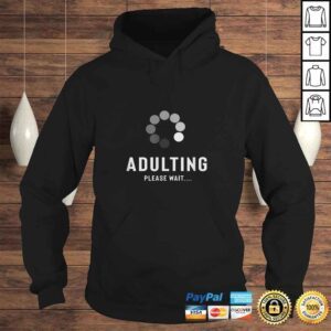 Hoodie Adulting Please Wait Funny Loading Happy 18th Birthday TShirt Gift