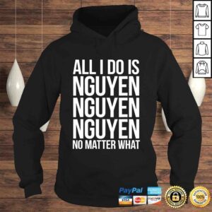 Hoodie All I Do Is Nguyen Shirt Winning Vietnamese Pride Shirt