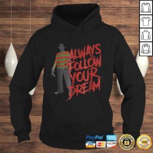 Hoodie Always Follow Your Dreams Halloween Nightmare Horror VNeck TShirt