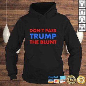 Hoodie Anti Trump Shirt Dont Pass Trump Blunt Liberal Stoner TShirt