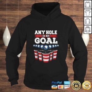 Hoodie Any Hole is My Goal Funny Beer Pong TShirt Gift