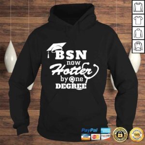 Hoodie BSN Now Hotter By One Degree Funny Nurse Graduation Tshirt