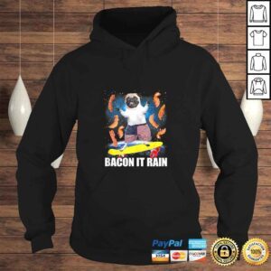 Hoodie Bacon It Rain Pug Skateboarding Graphic Shirt