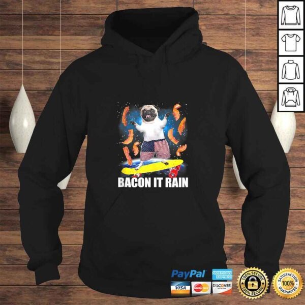 Bacon It Rain Pug Skateboarding Graphic Shirt - Image 4