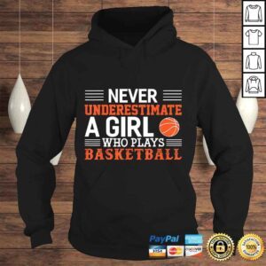 Hoodie Basketball Never Underestimate A Girl Who Plays Basketball TShirt