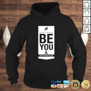 Hoodie Be You Nothing Else