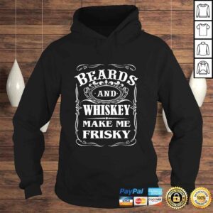 Hoodie Beards and Whiskey Make Me Frisky Funny Quote TShirt