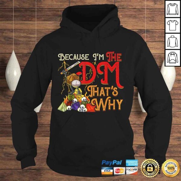 Because I'm The DM, That's Why Gift TShirt - Image 4