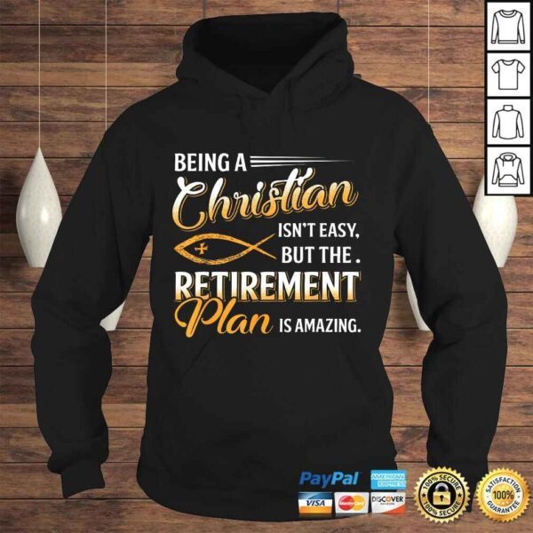 Being Christian Isn't Easy Retirement Plan Amazing Shirt - Image 4