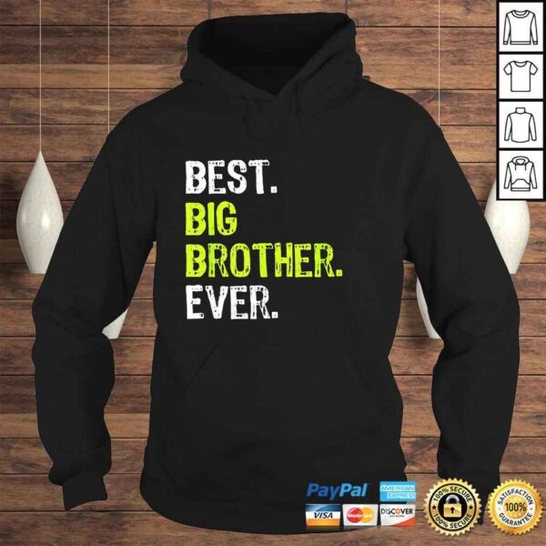 Best Big Brother Bro Ever Older Sibling Funny Gift design Shirt - Image 4