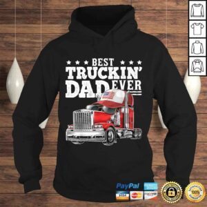 Hoodie Best Truckin Dad Ever Big Rig Trucker Fathers Day Gift Men TShirt