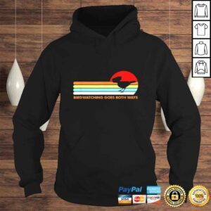 Hoodie Birds Birdwatching Goes Both Ways they arent real truth TShirt