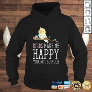 Hoodie Birds make me Happy Ornithology Design Shirt