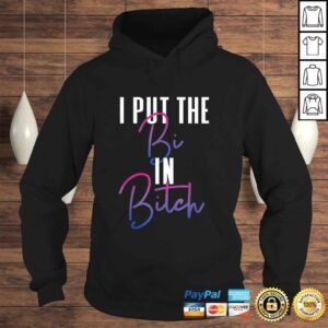 Hoodie Bisexual Pride Flag Colors I Put The Bi in Bitch Funny Quote Gift TShirt