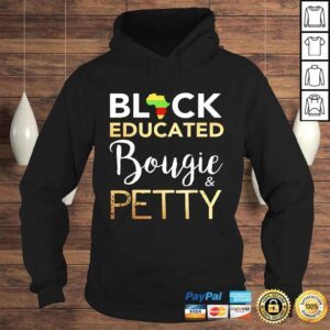 Hoodie Black Educated Bougie And Petty Tee TShirt