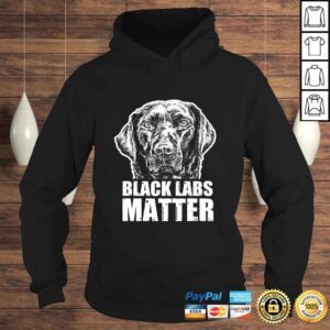 Hoodie Black Labs Matter Funny Dog Animal Lover Shirt 1