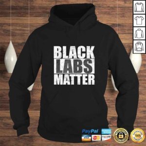 Hoodie Black Labs Matter Shirt Black Lab Tee Shirt