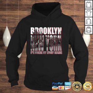 Hoodie Brooklyn New York Its Where My Story Begins TShirt Gift