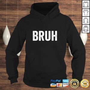 Hoodie Bruh Simple Bruh Moment Distressed Font Slang Bro Shirt