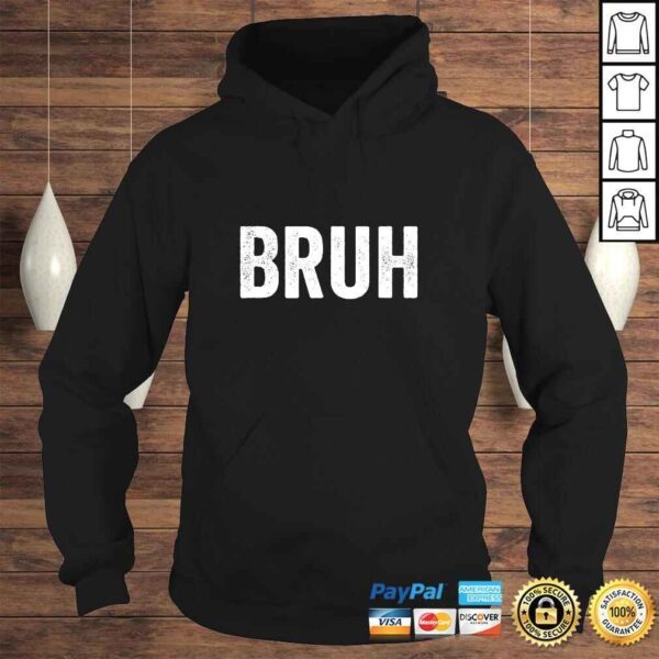 Bruh Simple Bruh Moment Distressed Font Slang Bro Shirt - Image 4