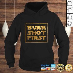 Hoodie Burr Shot FirsTShirt Gift