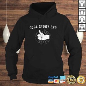 Hoodie COOL STORY BRO thumbs up funny mens boys kids womens Gift TShirt